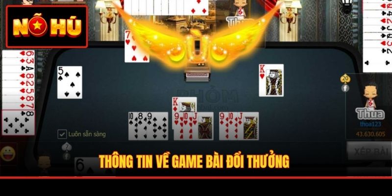 Thông tin về game bài đổi thưởng